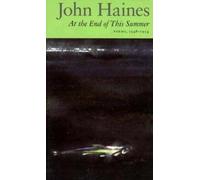 John Haines At the End of this Summer (Tascabile)