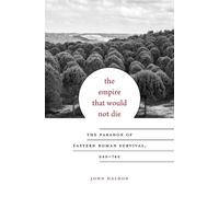 John Haldon The Empire That Would Not Die (Copertina rigida)