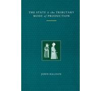 John Haldon The State and the Tributary Mode of Production (Tascabile)