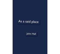 John Hall As a Said Place (Tascabile)