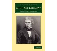 John Hall Gladstone Michael Faraday (Tascabile)
