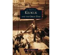 John Hallwas Keokuk and the Great Dam (Copertina rigida)