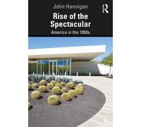 John Hannigan Rise of the Spectacular (Tascabile)