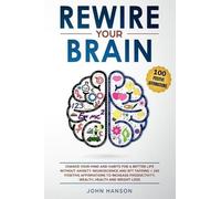 John Hanson Rewire Your Brain (Tascabile)