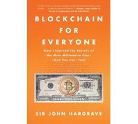 John Hargrave Sir John Hargrave Blockchain for Everyone (Copertina rigida)