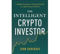 John Hargrave – The Intelligent Crypto Investor – Copertina rigida