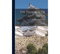 John Harington Gubbins The Progress Of Japan (Tascabile)