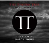 John Harle & Marc Almond The Tyburn Tree: Dark London (CD) Album