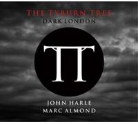 John Harle & Marc Almond The Tyburn Tree: Dark London (CD) Album