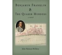 John Harmon McElroy Benjamin Franklin & The Quaker Murders (Tascabile)