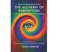 John Harper The Alchemy of Perception (Tascabile)