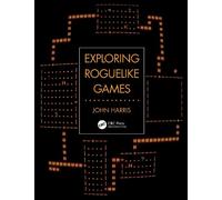 John Harris Exploring Roguelike Games (Tascabile)