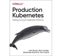 John Harris Josh Rosso Rich Lander Alex Brand Production Kubernetes (Tascabile)