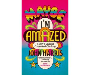 John Harris Maybe I'm Amazed (Copertina rigida)