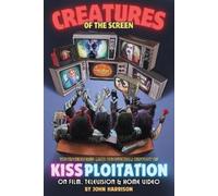 John Harrison Creatures of the Screen - The Uncensored (and Unoffici (Tascabile)