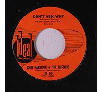 JOHN HARRISON & HUSTLERS - don't ask why / you don't want that 45 rpm single