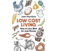 John Harrison Low-Cost Living 2nd Edition (Tascabile)