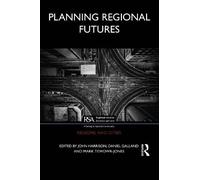 John Harrison Planning Regional Futures (Tascabile) Regions and Cities
