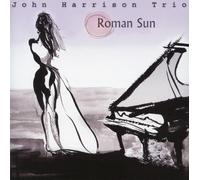 John Harrison Trio Roman Sun (CD) Import