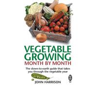John Harrison Vegetable Growing Month-by-Month (Tascabile)