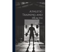 John Harrisson Athletic Training and Health (Copertina rigida)