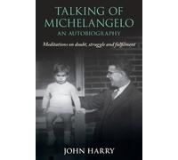 John Harry Talking of Michelangelo (Tascabile)