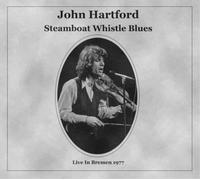 John Hartford Steamboat Whistle Blues: Live in Bremen (CD) Album