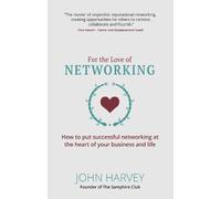 John Harvey For The Love of Networking (Tascabile)