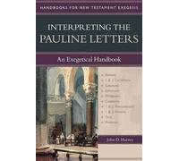 John Harvey Interpreting the Pauline Letters - An Exegetical Handboo (Tascabile)