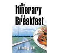 John Harvey Kellogg The Itinerary of a Breakfast (Tascabile)