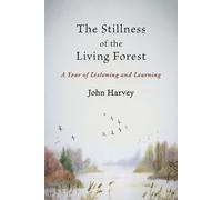 John Harvey The Stillness of the Living Forest (Tascabile)