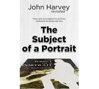 John Harvey The Subject of a Portrait (Tascabile)