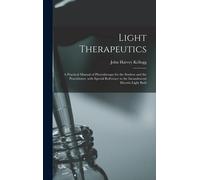 John Harvey1852 Light Therapeutics; a Practical Manual of Pho (Copertina rigida)