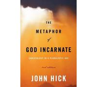 John Harwood Hick The Metaphor of God Incarnate (Tascabile)