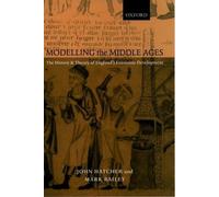 John Hatcher Mark Bailey Modelling the Middle Ages (Copertina rigida)