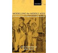 John Hatcher Mark Bailey Modelling the Middle Ages (Tascabile)