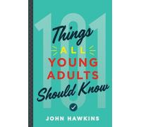 John Hawkins 101 Things All Young Adults Should Know (Tascabile)