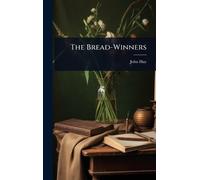 John Hay The Bread-Winners (Copertina rigida)