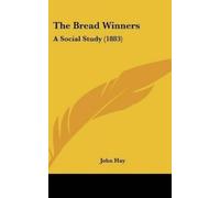 John Hay The Bread Winners (Copertina rigida)