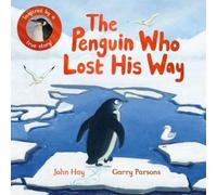 John Hay The Penguin Who Lost His Way (Copertina rigida)
