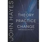 The Theory and Practice of Change Management