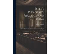 John Haynes Morris M 1833-190 Estee's Pleadings, Practice an (Copertina rigida)