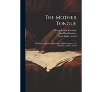 John Hays Gardiner George Lyman Kittredge Sarah Loui The Mother Tong (Tascabile)