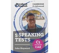 John Hayward Cambridge C1 Advanced (CAE) 5 Speaking Tests (Tascabile)