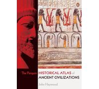 John Haywood The Penguin Historical Atlas of Ancient Civilizations (Tascabile)