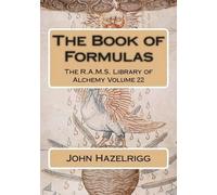 John Hazelrigg The Book of Formulas (Tascabile) R.A.M.S. Library of Alchemy