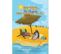 John Headley Peter the Penguin Who Wanted to Fly (Tascabile)