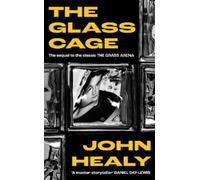 John Healy The Glass Cage (Copertina rigida)