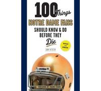 John Heisler 100 Things Notre Dame Fans Should Know & Do Before They (Tascabile)