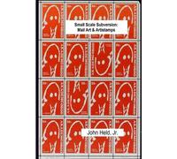 John Held Jr. Small Scale Subversion: Mail Art & Artistamps (Tascabile)